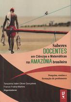 Livro - Saberes docentes em ciências e matemáticas na Amazônia brasileira: pesquisas, ensino e formação de professores