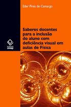 Livro - Saberes docentes para a inclusão do aluno com deficiência visual em aulas de física