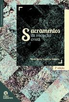 Livro - Sacramentos da iniciação cristã Livro - Sacramentos da iniciação cristã