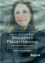 Livro - Saficientíssimas Mulheres Presbiterianas