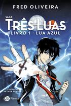 Livro - Saga três luas - Livro 1: Lua azul Livro - Saga três luas - Livro 1: Lua azul