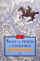 Livro - Sagas de heróis e cavaleiros (Vol. 2)