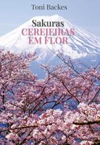 Livro - Sakuras: Cerejeiras em Flor - Toni Backes - 52 páginas
