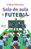 Livro - Sala de aula e futebol Livro - Sala de aula e futebol