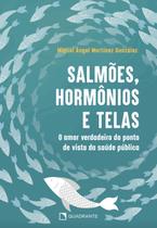 Livro - Salmões, hormônios e telas Livro - Salmões, hormônios e telas