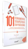 Livro Sanar 101 Ferramentas Terapeuticas Em Psicologia - A Melhor Ferramenta Terapeutica Do Mundo E Outras 100 Para Diferentes Fases Do Ciclo Da Vida Livro Sanar 101 Ferramentas Terapeuticas Em Psicologia - A Melhor Ferramenta Terapeutica Do Mundo E Outras 100 Para Diferentes Fases Do Ciclo Da Vida