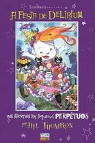 Livro - Sandman Apresenta: Os Pequenos Perpétuos Vol. 2: A Festa de Delirium Livro - Sandman Apresenta: Os Pequenos Perpétuos Vol. 2: A Festa de Delirium