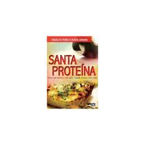 Livro - Santa Proteína - Receitas Nutritivas que Podem Mudar Sua Vida - Peres - Phorte