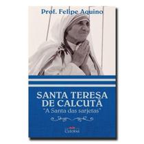 Livro santa teresa de calcutá: a santa das sarjetas - felipe aquino - Cleofas Livro santa teresa de calcutá: a santa das sarjetas - felipe aquino - Cleofas