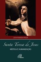 Livro - Santa Teresa de Jesus - mística e humanização Livro - Santa Teresa de Jesus - mística e humanização