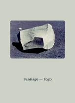Livro - Santiago – Fogo Livro - Santiago – Fogo