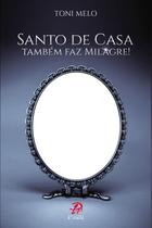Livro - Santo de casa também faz milagre! Livro - Santo de casa também faz milagre!