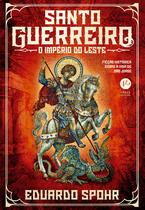 Livro - Santo Guerreiro: O Império do Leste (Vol. 3)