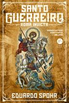 Livro - Santo guerreiro: Roma invicta (Vol. 1)