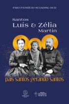 Livro - Santos Luís e Zélia Martin Livro - Santos Luís e Zélia Martin