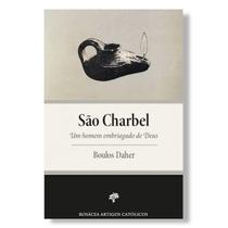 Livro São Charbel : Um homem embriagado de Deus - Boulos Daher