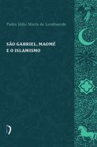 Livro - São Gabriel, maomé e o islamismo Livro - São Gabriel, maomé e o islamismo