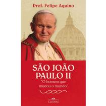 Livro São João Paulo II O Homem que mudou o Mundo - Felipe Aquino - Cleofas