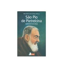 Livro São Pio de Pietrelcina: Servidor de Deus - Frei Diogo Luís Fuitem - Mensageiro de Santo Antonio