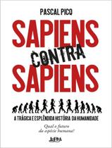 Livro - Sapiens Contra Sapiens - LPM EDITORES