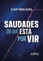 Livro - Saudades do Que Está Por Vir