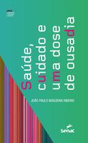 Livro - Saúde, cuidado e uma dose de ousadia