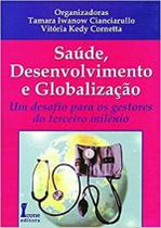 Livro - Saúde, Desenvolvimento e Globalização - Cianciarullo - Ícone