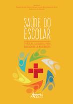 Livro - Saúde do escolar: práticas saudáveis para educadores e educandos