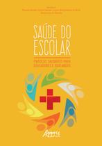 Livro - Saúde do escolar: práticas saudáveis para educadores e educandos Livro - Saúde do escolar: práticas saudáveis para educadores e educandos