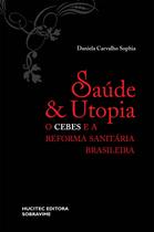 Livro - Saúde e utopia: O cebes e a reforma sanitária brasileira (1976-1986)