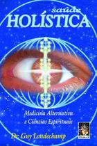 Livro - Saúde holística medicina alternativa Livro - Saúde holística medicina alternativa
