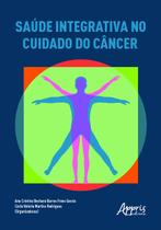 Livro - Saúde integrativa no cuidado do câncer