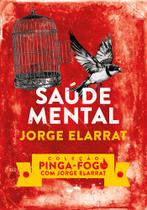 Livro - Saúde Mental - Coleção Pinga-fogo com Jorge Elarrat