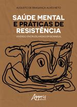 Livro - Saúde mental e práticas de resistência: vivendo encruzilhadas em bonneuil Livro - Saúde mental e práticas de resistência: vivendo encruzilhadas em bonneuil