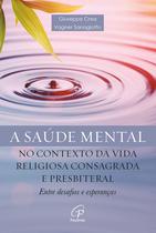 Livro - Saúde mental no contexto da Vida Religiosa Consagrada e Presbiterial