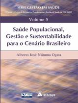 Livro - Saude Populacional, Gestao E Sustentabilidade Para O Cenario Brasileiro - ATHENEU - SAO PAULO
