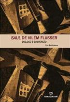 Livro - Saul de Vilém Flusser: Diálogo e subversão