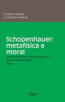 Livro - Schopenhauer: metafísica e moral Livro - Schopenhauer: metafísica e moral