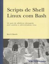 Livro - Scripts De Shell Linux Com Bash - CIENCIA MODERNA