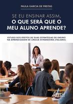 Livro - Se eu ensinar assim, o que será que o meu aluno aprende? Livro - Se eu ensinar assim, o que será que o meu aluno aprende?
