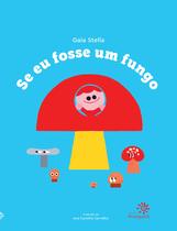 Livro - Se eu fosse um fungo Livro - Se eu fosse um fungo