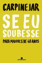 Livro - Se eu soubesse: Para maiores de 40 anos Livro - Se eu soubesse: Para maiores de 40 anos