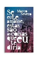 Livro - Se eu te amasse, estas são as coisas que eu te diria Livro - Se eu te amasse, estas são as coisas que eu te diria