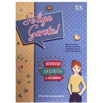 Livro: Se Liga Garota! Sonhos Segredos e Sucessos Priscila Laranjeira - ADSANTOS