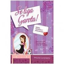 Livro: Se Liga Garota! Sonhos Segredos e Sucessos Priscila Laranjeira - ADSANTOS