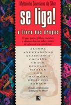 Livro - Se liga! O livro das drogas