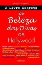 Livro Secreto de Beleza das Divas de Hollywood, O - LAFONTE