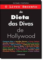 Livro Secreto De Dieta Das Divas De Hollywood, O - LAROUSSE