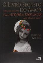 Livro secreto do amor: como atrair ou esquecer um - IDEA EDITORA