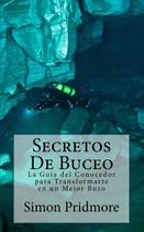 Livro Secretos De Buceo: La Guia del Conocedor para Transformarte en un Mejor Buzo